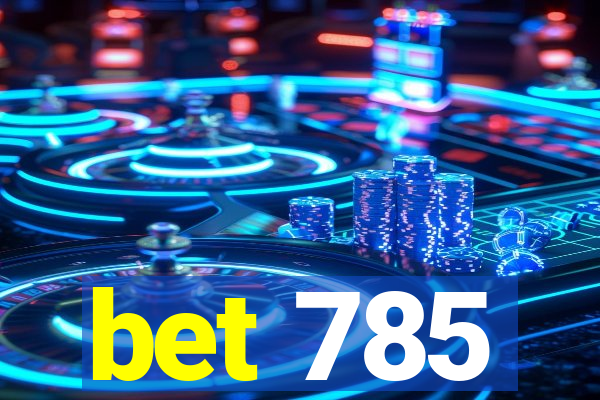 bet 785